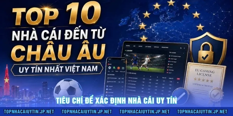 Tiêu chí để xác định nhà cái uy tín